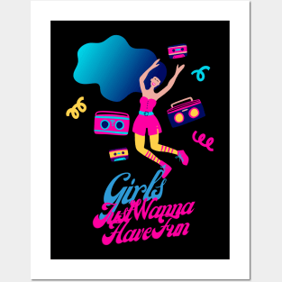 Girls Just Want to Have Fun Posters and Art